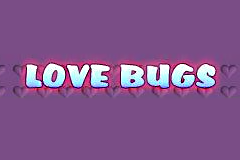 Love Bugs